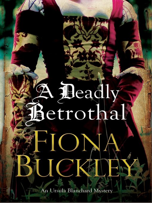 Title details for A Deadly Betrothal by Fiona Buckley - Available